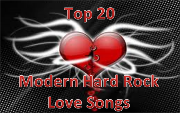 Top 20 Modern Hard Rock Love Songs